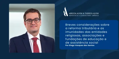 Breves considerações sobre a reforma tributária e as imunidades das entidades religiosas, associações e fundações de educação e de assistência social.
